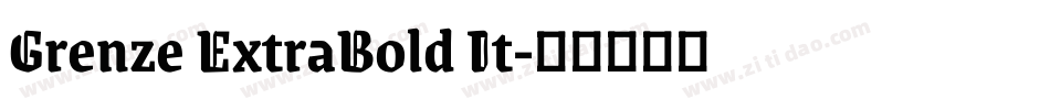 Grenze ExtraBold It字体转换